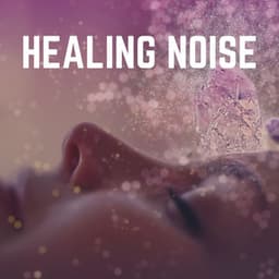 Healing Noise - White Noise Atmospheres