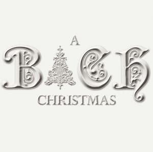 The Bach Christmas Experience - Johann Sebastian Bach