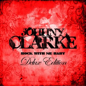 Johnny Clarke Deluxe Edition - Johnny Clarke