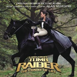 Lara Croft Tomb Raider: The Cradle Of Life - Alan Silvestri