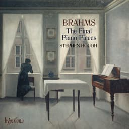 Brahms: The Final Piano Pieces, Op. 116-119 - Johannes Brahms