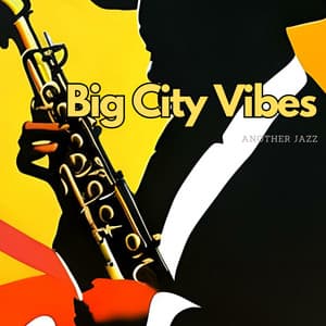 Big City Vibes: Cool Jazz Tunes for Lounging - Another Jazz