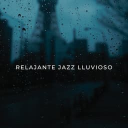 Relajante Jazz Lluvioso - Llover fuerte