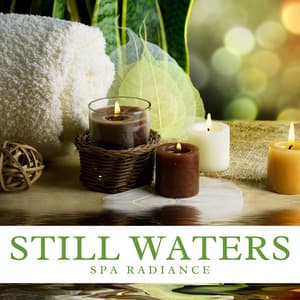 Still Waters: Spa Music for Meditation - Spa Radiance