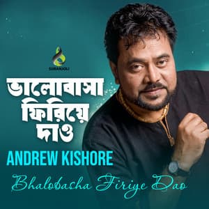 Bhalobasha Firiye Dao - Andrew Kishore