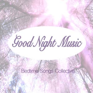 Good Night Music - Bedtime Songs Collective