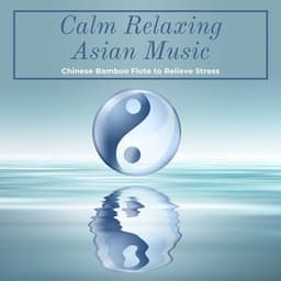 Calm Relaxing Asian Music: Chinese Bamboo Flute to Relieve Stress - Paradise Eden