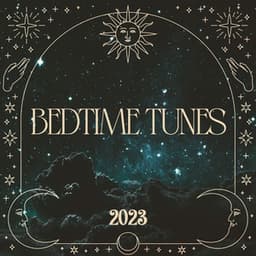 Bedtime Tunes 2023 - Tantric Vibrations