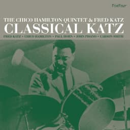 Classical Katz - Chico Hamilton Quintet
