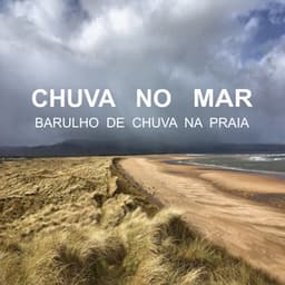 Chuva No Mar - Barulho De Chuva Na Praia - Musica para Meditar