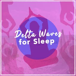 Delta Waves for Sleep - Sonoramic