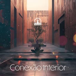 Conexão Interior - Meditação Espiritualidade Musica Academia