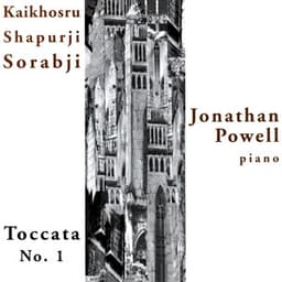 Sorabji: Toccata No. 1 - Kaikhosru Sorabji
