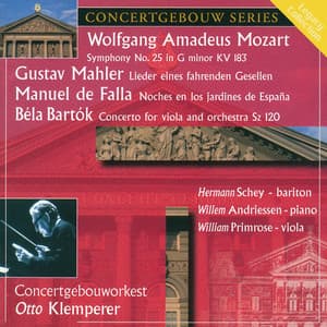 Mozart: Symphony No. 25 - Mahler: Lieder - Falla: Noches en los jardines de Espana - Bartok: Viola Concerto - Royal Concertgebouw Orchestra