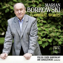 Borkowski: Choral Works - Marian Borkowski