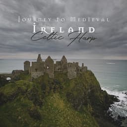 Journey to Medieval Ireland – Celtic Harp & Nature Music, Background Irish Folk Sounds for Mindfulness and Deep Relaxation - Mystic Background Music Masters
