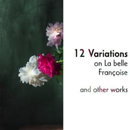 "12 Variations on La belle Françoise" and other works - Wolfgang Amadeus Mozart