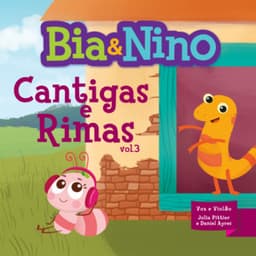 Cantigas e Rimas, Vol. 3 - Bia & Nino
