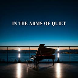 In the Arms of Quiet: Rest for the Mind, Peace for the Heart - Bedtime Instrumental Piano Music Academy