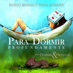 Para Dormir Profundamente - Para Dormir & Sonhar
