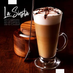 La Siesta en Cafetería en el Centro de la Ciudad: Música de Jazz Tranquila & Relajante, Perfecta Para un Descanso Para Tomar Café, Descanso en el Trabajo - Artista de Jazz Tranquilo