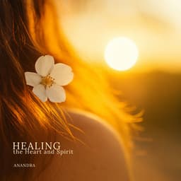 Healing the Heart and Spirit - Anandra