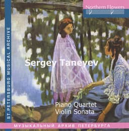 Taneyev: Piano Quartet - Violin Sonata - Sergei Taneyev