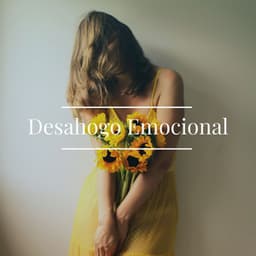 Desahogo Emocional: Música Suave y Tranquila para Liberar Emociones Dañinas - Paraíso Secreto