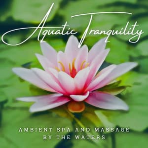 Aquatic Tranquility: Ambient Spa and Massage by the Waters - Waves Of The World