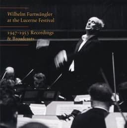 Wilhelm Furtwängler at the Lucerne Festival - Wilhelm Furtwängler
