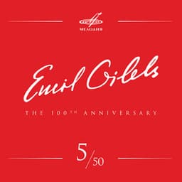 Emil Gilels 100, Vol. 5 - Emil Gilels