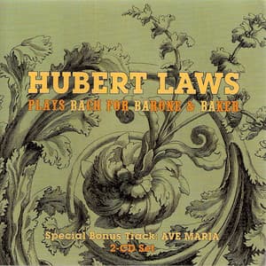 Hubert Laws Plays Bach For Barone & Baker - Johann Sebastian Bach