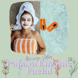 Papaya Enzyme Facial - Massage Virtuor