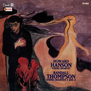 Howard Hanson: String Quartet / Randall Thompson: String Quartets 1 and 2 - Randall Thompson
