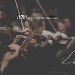 The Peace-bringing Radiance of Classical Music - Cinematic Classical