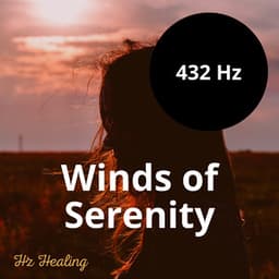 432 Hz Winds of Serenity - Hz Healing