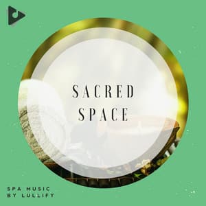 Sacred Space - Spa Music by Lullify