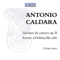 Caldara: Sounate da camera Op. 2 & Cello Sonatas - Antonio Caldara