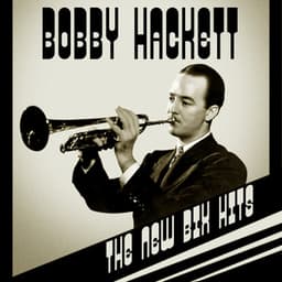 The New Bix Hits - Bobby Hackett