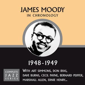 Complete Jazz Series 1948 - 1949 - James Moody
