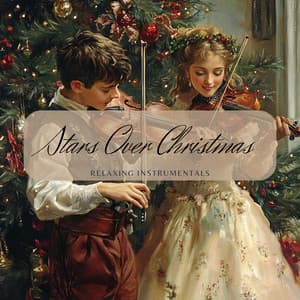 Stars Over Christmas: Relaxing Instrumentals - Christmas Jazz Holiday Music