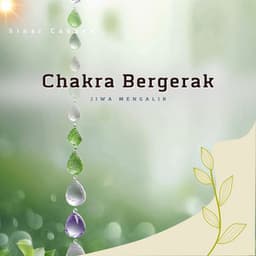Chakra Bergerak, Jiwa Mengalir - Sinar Cahaya