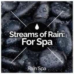 Streams of Rain: For Spa - Rain Spa