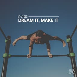Dream It, Make It - Running Music
