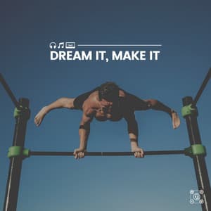 Dream It, Make It - Running Music