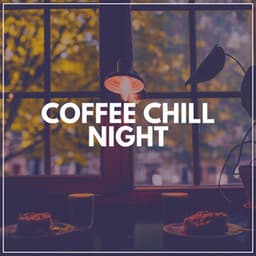 Coffee Chill Night - Soft Jazz & Coffee