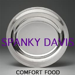 Comfort Food - Spanky Davis