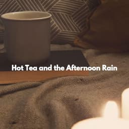 Hot Tea and the Afternoon Rain - Jazz Café Bar