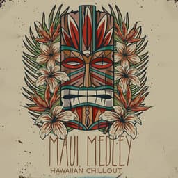 Maui Medley: Hawaiian Chillout, Tropical House, Hawaiian Cafe Music, Aloha Cafe Chill Out Background Chill, Instrumental for Wake Up, Hawaiian Sunset Ambience, Tropical Summer Chill Vibes - Hawaiian Music
