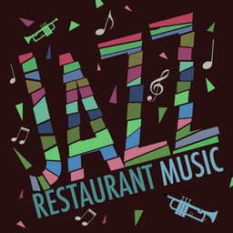 Jazz: Restaurant Music - Instrumental Music Songs